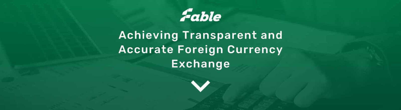 Achieving Transparent and Accurate Foreign Currency Exchange